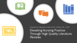 Elevating Nursing Practice Through High Quality Literature Reviews by Stephanie Durfee