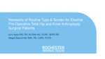 Necessity of Routine Type and Screen for Elective Pre-operative Hip and Knee Arthroplasty Surgical Patients by Lynn Ayers and Abigail Balschmiter